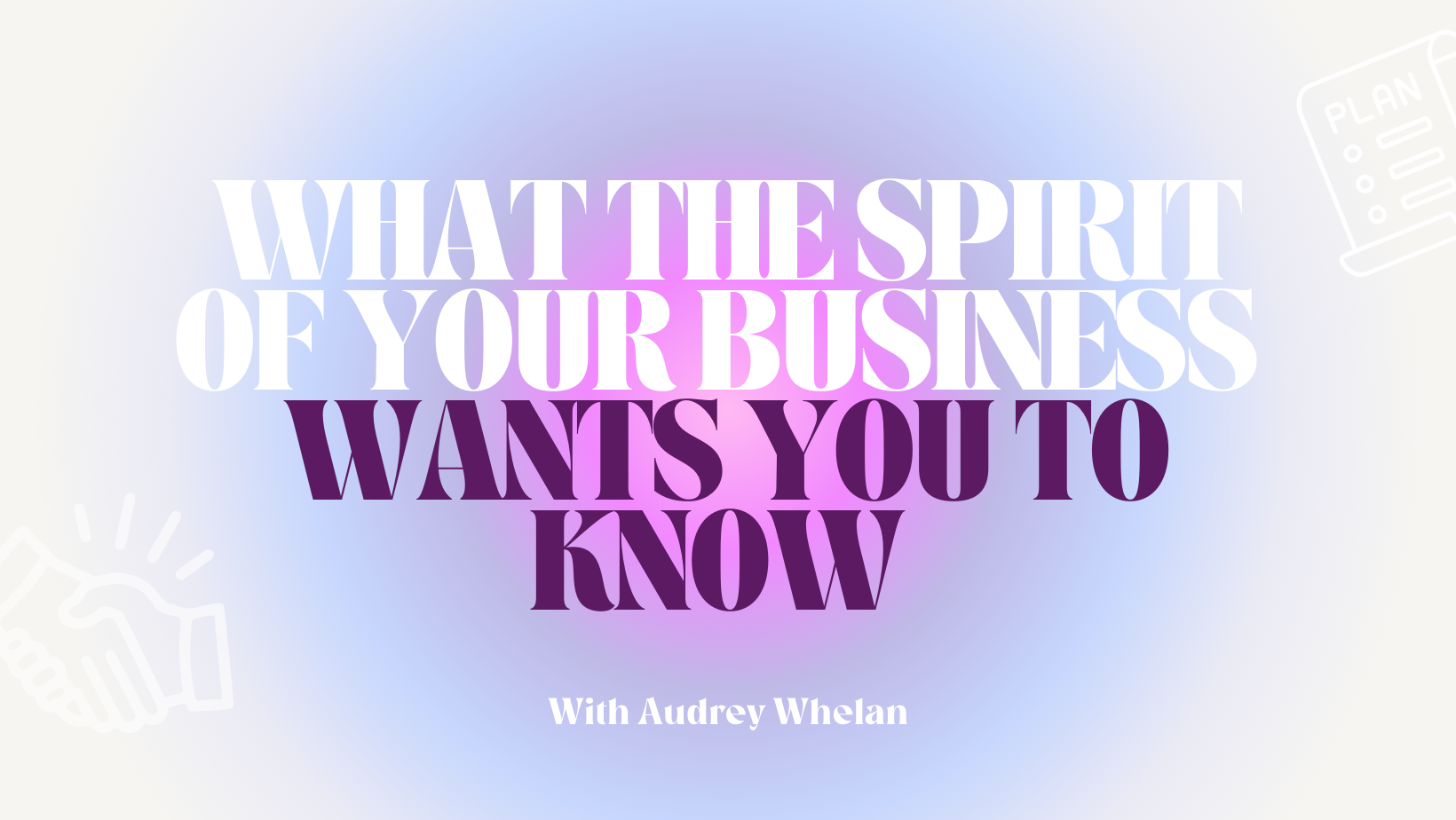 What the Spirit of Your Business Wants You to Know