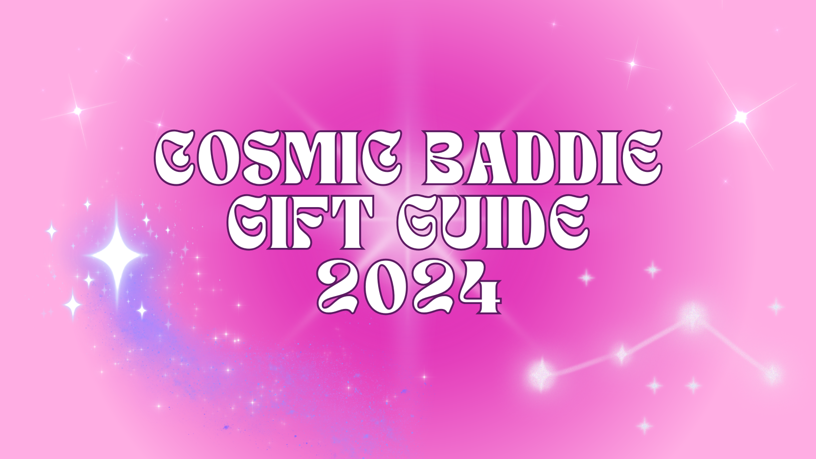 Cosmic Baddie Holiday Gift Guide